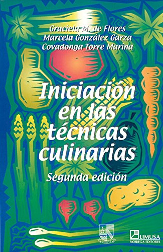 9789681861629: Iniciacion en las tecnicas culinarias/ Initiation in Culinary Techniques (Spanish Edition)