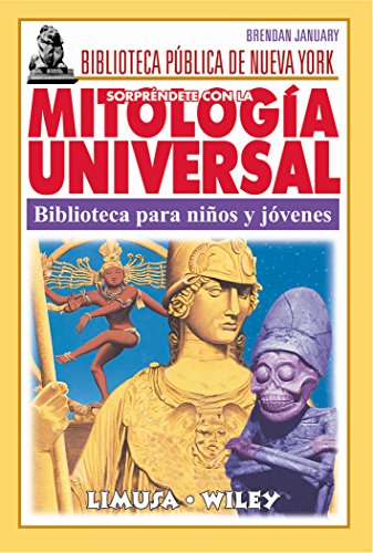 Stock image for Sorprendete con la mitologia universal/ Universal mythology: Biblioteca para ninos y jovenes (Biblioteca publica de Nueva York) (Spanish Edition) for sale by ThriftBooks-Atlanta