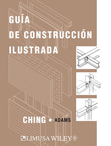 Guia de Construccion Ilustrada/ Illustrated Construction Guide (Spanish Edition) (9789681862923) by Francis D. K. Ching; Cassandra Adams