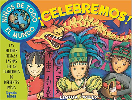 9789681863197: Nios de todo el mundo celebremos!: Las mejores fiestas y las mas bellas tradiciones de diferentes pases (Ninos de Todo el Mundo / Children Around the World) (Spanish Edition)