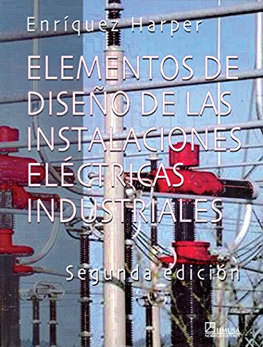 Imagen de archivo de Elementos de diseo de las instalaciones elctricas industriales a la venta por Librera Cajn Desastre