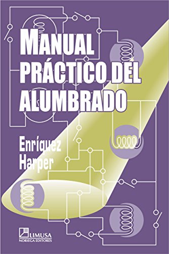 Stock image for Manual Practico Del Alumbrado/ Practical Manual of Lighting (Spanish Edition) for sale by ThriftBooks-Atlanta