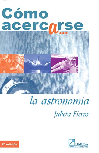 Imagen de archivo de Como acercarse a la astronomia/ How tFierro, Julieta a la venta por Iridium_Books