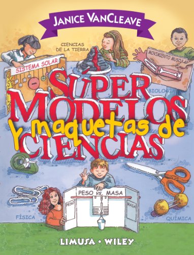 Imagen de archivo de Supermodelos Y Maquetas De Ciencias/ Science Supermodels and Scale Models (Spanish Edition) a la venta por Better World Books