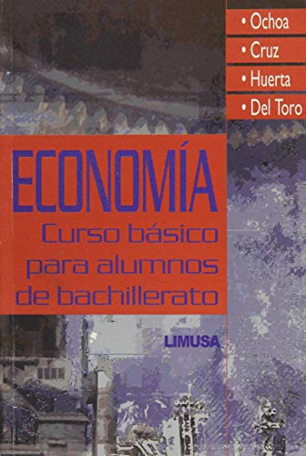 Imagen de archivo de Economia/ Economy: Curso basico para alumnos de bachillerato/ Basic Course fo. a la venta por Iridium_Books