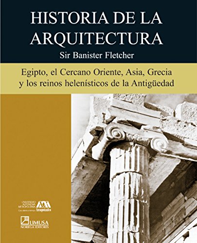 Historia De La Arquitectura 1/ History of Architecture 1 (Spanish Edition) (9789681869281) by Fletcher, Banister