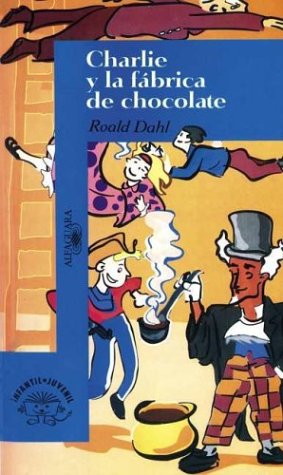 Imagen de archivo de Charlie y la Fabrica De Chocolate / Charlie and the Chocolate Factory (Spanish Edition) a la venta por ThriftBooks-Atlanta