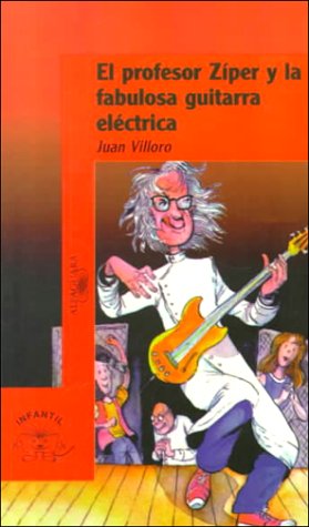 Stock image for El Profesor Ziper y la Fabulosa Guitarra Electrica for sale by Better World Books: West