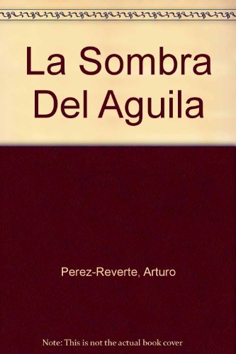 Beispielbild fr La Sombra Del Aguila zum Verkauf von Books From California