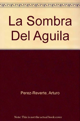 Stock image for La Sombra Del Aguila for sale by Books From California