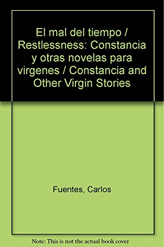 Imagen de archivo de El Mal Del Tiempo / Restlessness: Constancia Y Otras Novelas Para Virgenes / Constancia And Other Vi a la venta por RecicLibros