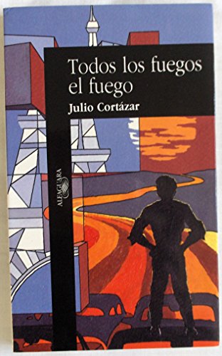 9789681902582: Todos los fuegos el fuego/All the Fires the Fire (Spanish Edition)