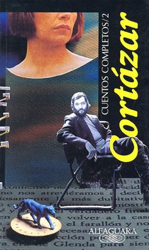 Cuentos Completos 2 - Cortazar, Julio