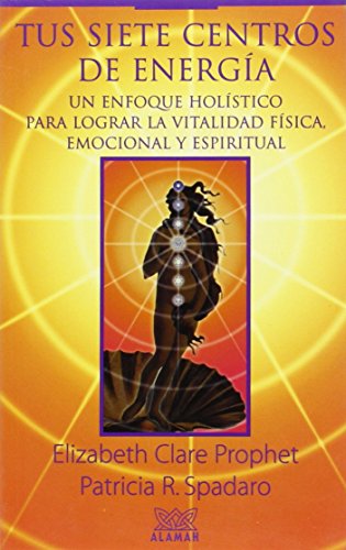 Stock image for Tus siete centros de energa. Un enfoque holstico para lograr la vitalidad fsica, emocional y espiritual (Spanish Edition) for sale by HPB-Red