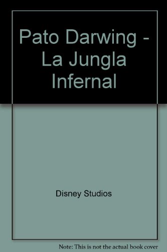 Pato Darwing - La Jungla Infernal (Spanish Edition) (9789681904746) by Walt Disney Company