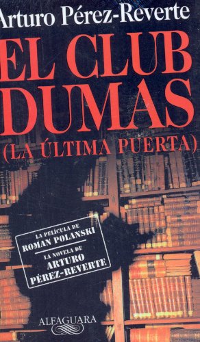 El Club Dumas (Spanish Edition) (9789681904968) by Arturo PÃ©rez-Reverte