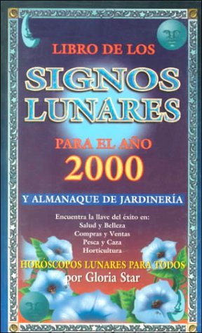 Stock image for Libro de los signos lunares para el ano 2000 y almanaque de jardineria. Con predicciones lunares. Traduccion de Eunice Cortes for sale by Casa del Libro A Specialty Bookstore