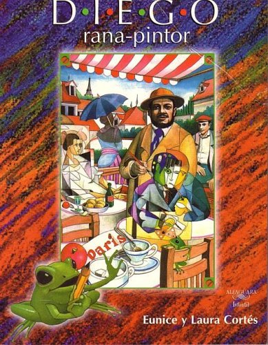 Diego Rana-Pintor (Spanish Edition) (9789681906047) by Cortez, Laura; Eunice