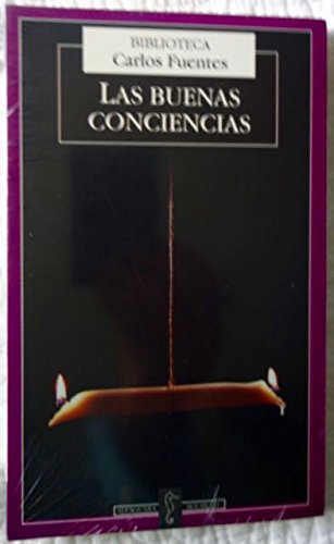 Las Buenas Conciencias (Biblioteca Carlos Fuentes) (Spanish Edition) (9789681906948) by Fuentes, Carlos