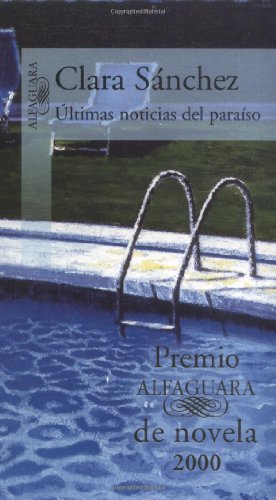 Stock image for Ultimas noticias del paraiso (Premio Alfaguara) (Spanish Edition) for sale by SecondSale