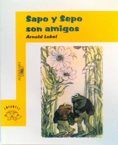 Sapo Y Sepo Son Amigos (Spanish Edition) (9789681907143) by Arnold Lobel