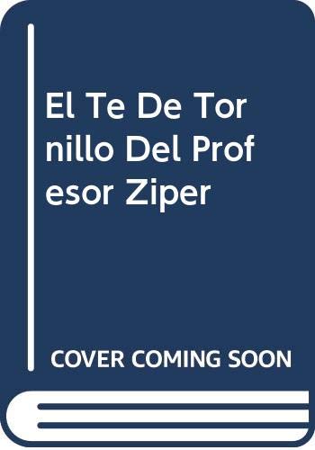 El Te De Tornillo Del Profesor Ziper (Spanish Edition) (9789681907570) by Villoro, Juan