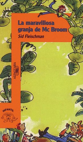 La Maravillosa Granja De McBroom/ McBroom's Wonderful One-Acre Farm (Spanish Edition) (9789681907860) by Fleischman, Sid