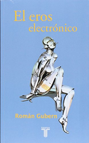 El Eros Electronico (9789681907938) by Gubern, Roman