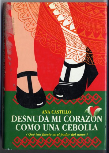Desnuda mi corazon como una cebolla [Spanish Edition] (9789681908782) by Ana Castillo