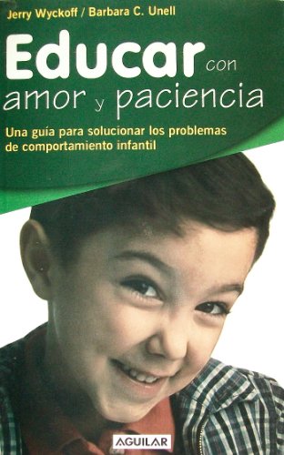 Stock image for Educar Con Amor y Paciencia = Rearing Your Child with Love and Patience for sale by ThriftBooks-Atlanta
