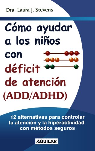 9789681908843: Como Ayudar a Los Ninos Con Deficit De Atencion Add/adhd/effective Ways to Help Your Add/adhd Child: 12 Alternativas Para Controlar LA Atencion Y LA Hiperactividad Con Metodos Seguros