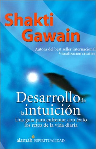 Desarrollo de la intuiciÃ³n (Spanish Edition) (9789681908959) by Gawain, Shakti