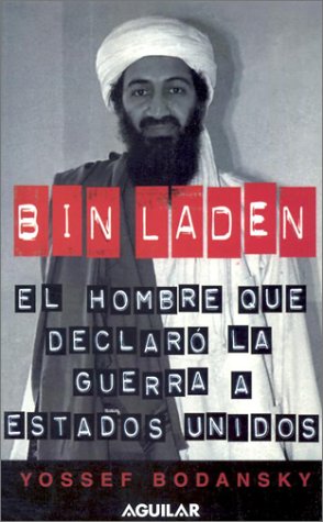 9789681909284: Bin Laden: El Hombre Que Declaro La Guerra a Los Estados Unidos / Bin Laden: the Man Who Declared War on America: El Hombre Que Declaro LA Guerra a ... Unidos/the Man Who Declared War on America
