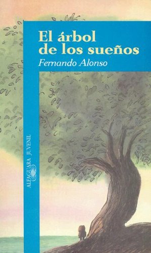 El arbol de los suenos/ The Tree of Dreams (Spanish Edition) (9789681909789) by Alonso, Fernando