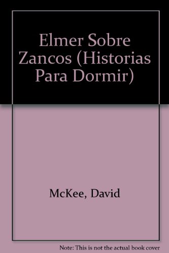 9789681910303: Elmer Sobre Zancos (Historias Para Dormir)