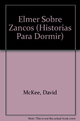 9789681910303: Elmer Sobre Zancos (Historias Para Dormir) (Spanish Edition)