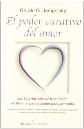 El Poder Curative del Amor = Teach Only Love (Spanish Edition) (9789681911539) by Jampolsky, Gerald G.