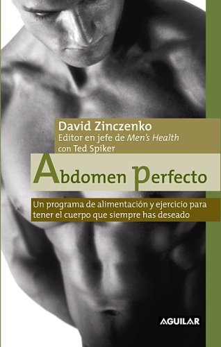 Abdomen perfecto (The Abs Diet) (9789681911799) by Zinczenko, David; Spiker, Ted