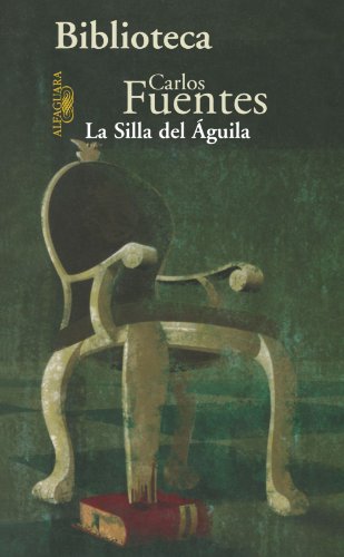 9789681912024: La silla del aguila / The Eagle's Throne (Biblioteca Carlos Fuentes / Carlos Fuentes Library)