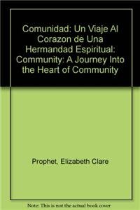 Imagen de archivo de Comunidad/community: UN Viaje Al Corazon De Una Hermandad Espiritual (Spanish Edition) a la venta por Ergodebooks