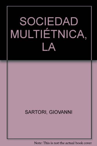 Imagen de archivo de SOCIEDAD MULTITNICA, LA [Paperback] by SARTORI, GIOVANNI a la venta por Iridium_Books