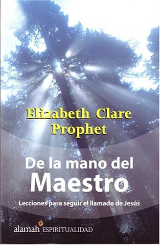 De la mano del Maestro/Walking with the Master: Answering the Call of Jesus (Spanish Edition) (9789681913441) by Propher, Elizabeth Clare