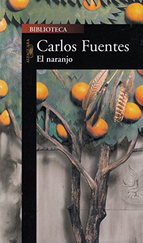 Stock image for El Naranjo/the Orange (Spanish Edition) [Paperback] by Fuentes, Carlos for sale by Iridium_Books