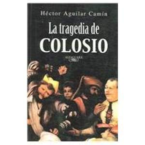 9789681914363: La Tragedia Del Colosio