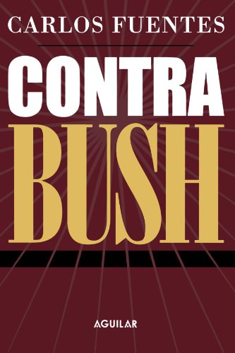 Imagen de archivo de Contra Bush / Against Bush (Spanish Edition) a la venta por Hippo Books