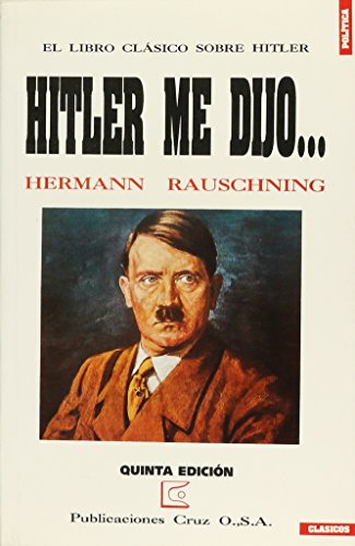 Beispielbild fr HITLER ME DIJO Herman Rauschning zum Verkauf von Iridium_Books