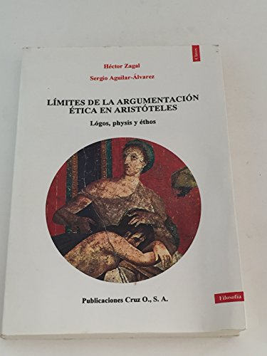 Beispielbild fr Limites De La Argumentacion Etica En Zagal, Hector & Aguilar-Alvarez, zum Verkauf von Iridium_Books