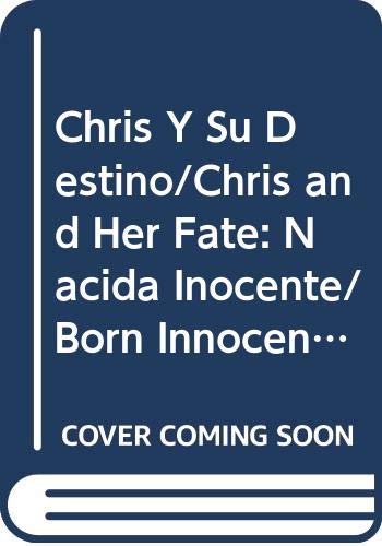 Stock image for Chris Y Su Destino/Chris and Her Fate: Nacida Inocente/Born Innocent (Spanish Edition) for sale by -OnTimeBooks-