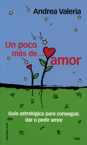Stock image for UN Poco Mas De Amor: Guia Astrologica Para Conseguir, Dar O Pedir Amor (Spanish Edition) for sale by Ebooksweb