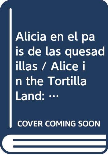 Stock image for Alicia en el pais de las quesadillas / Alice in the Tortilla Land: La Mujer Que Salio Del Espejo / the Woman Who Came Out of the Mirror (Spanish Edition) for sale by ThriftBooks-Dallas